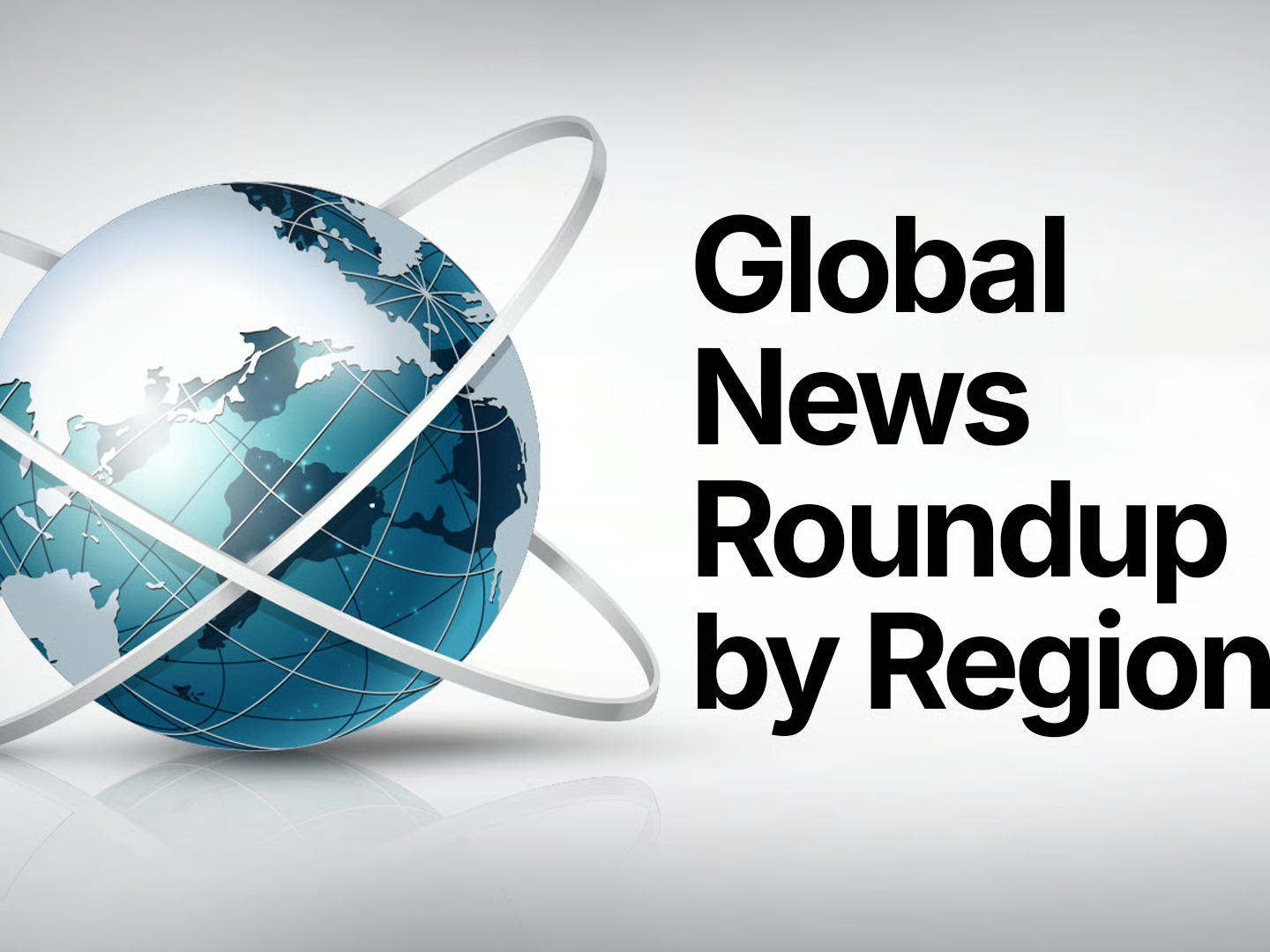 Clash Report’s Global News Roundup by Region