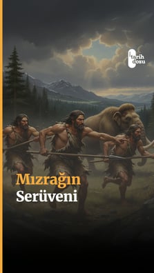 İnsanlığın ilk silahı mızrağın serüveni