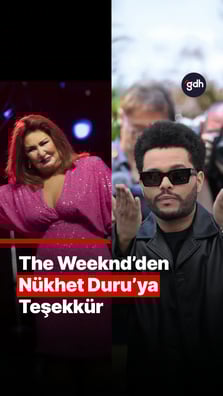 The Weeknd’den Nükhet Duru’ya teşekkür