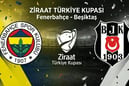Fenerbahçe Beşiktaş maçı ne zaman? Ziraat Türkiye Kupası Fenerbahçe Beşiktaş maçı saat kaçta?