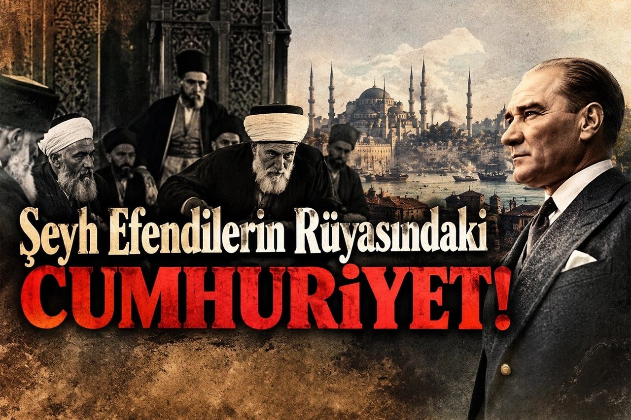 Şeyh Efendilerin rüyasındaki Cumhuriyet
