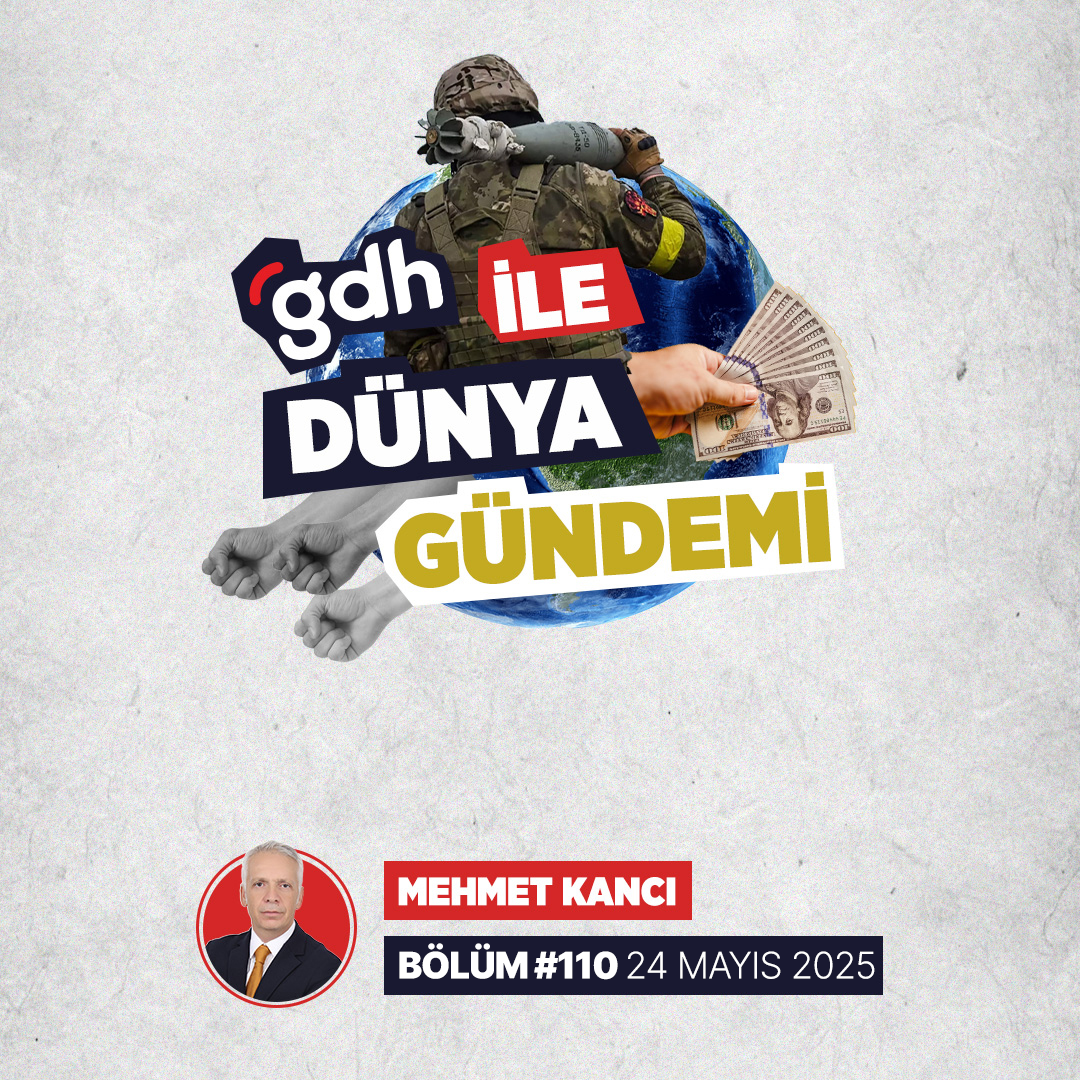 Dünya Gündemi | Bölüm #110 | 24 Mayıs 2025