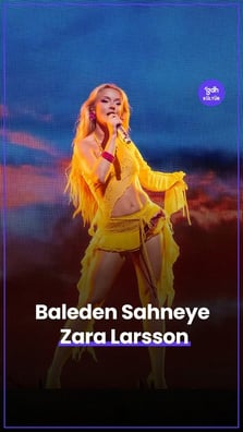 Baleden Sahneye: Zara Larsson