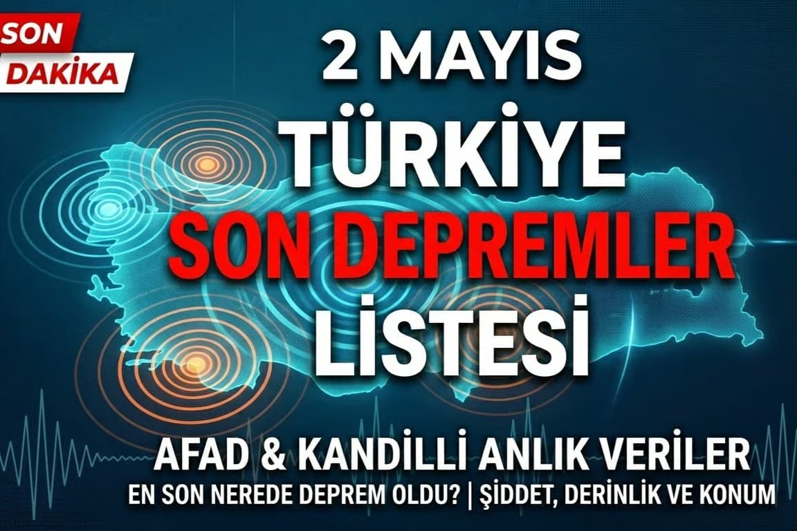 Türkiye son depremler listesi | 2 Mayıs