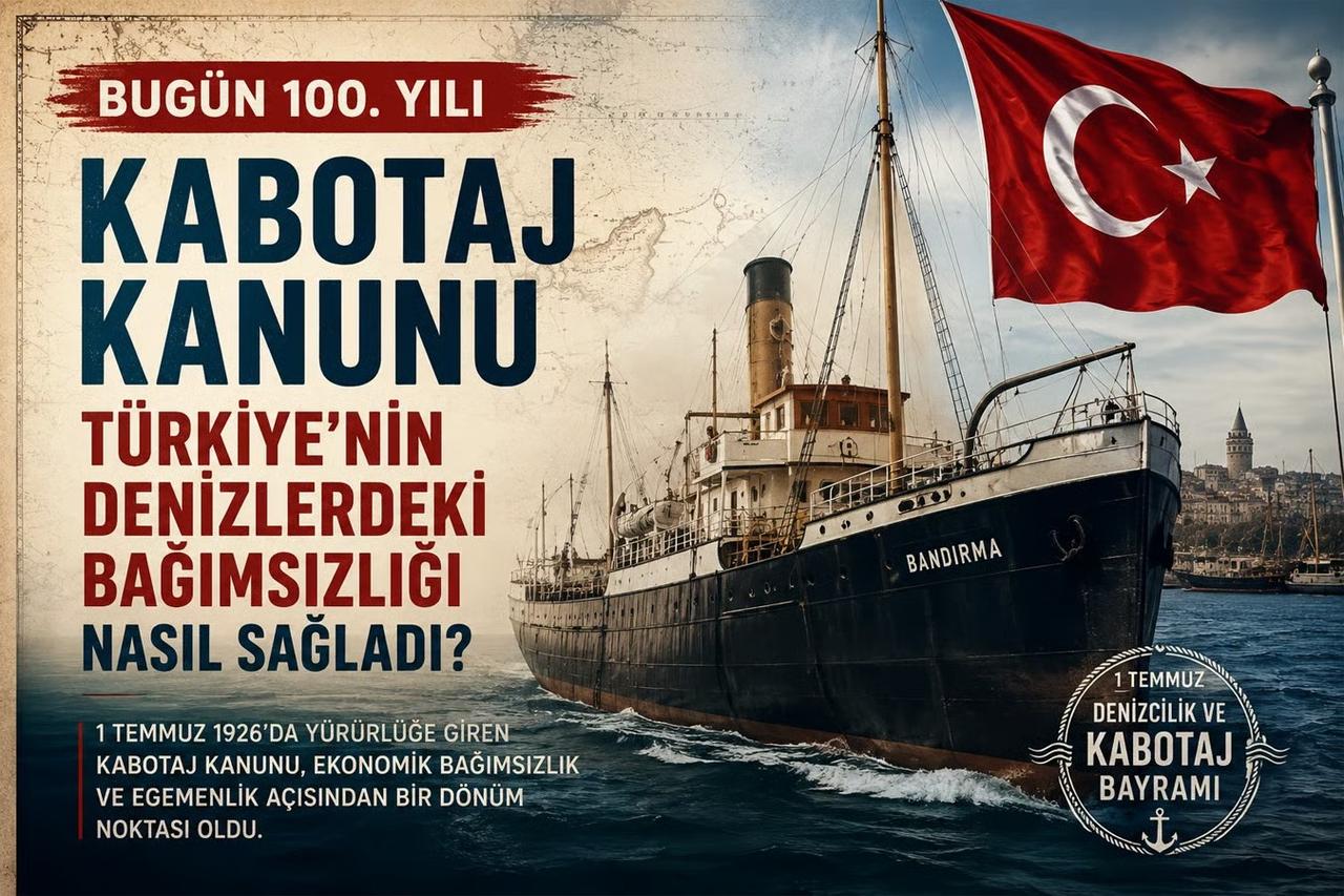 Bugün 100. Yılı: Kabotaj Kanunu Türkiye'nin denizlerdeki bağımsızlığını nasıl sağladı?