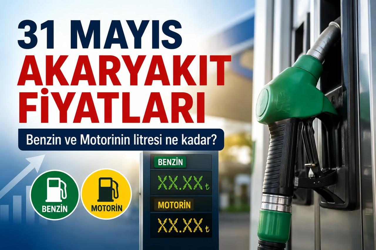 Benzin-Motorin ne kadar? 31 Mayıs Akaryakıt fiyatları ile bugün benzin-motorinin litresi kaç TL?