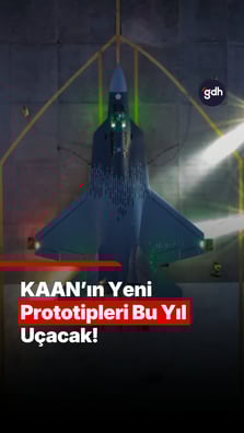 KAAN’ın yeni prototipleri bu yıl uçacak