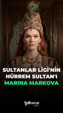 Sultanlar Ligi’nin Hürrem Sultan’ı: Marina Markova
