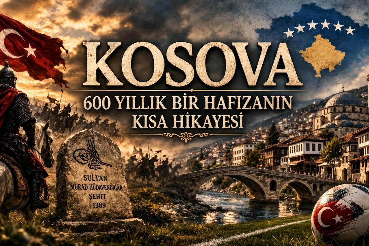 Kosova: 600 yıllık bir hafızanın kısa hikayesi