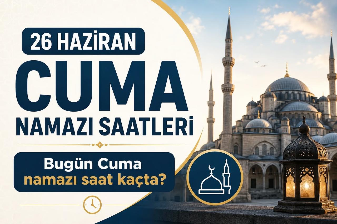 Cuma namazı saati 26 Haziran 