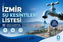 İzmir'de su kesintisi var mı, nerelerde, ne zaman düzelir? 12 Mayıs İZSU kesintiler listesi