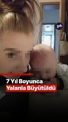 7 yıl boyunca yalanla büyütüldü 