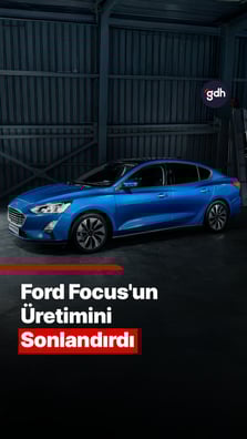 Ford Focus artık üretilmeyecek