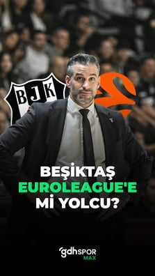 Beşiktaş EuroLeague'e mi gidiyor?