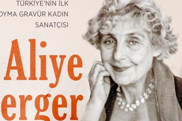 Türkiye'nin ilk oyma gravür kadın sanatçısı: Aliye Berger