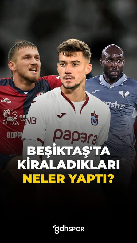 Beşiktaş’tan kiralık ayrılanlar ne durumda?