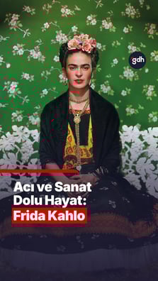 Acı ve Sanat Dolu Hayat: Frida Kahlo
