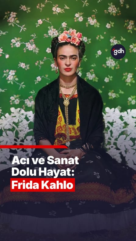 Acı ve Sanat Dolu Hayat: Frida Kahlo