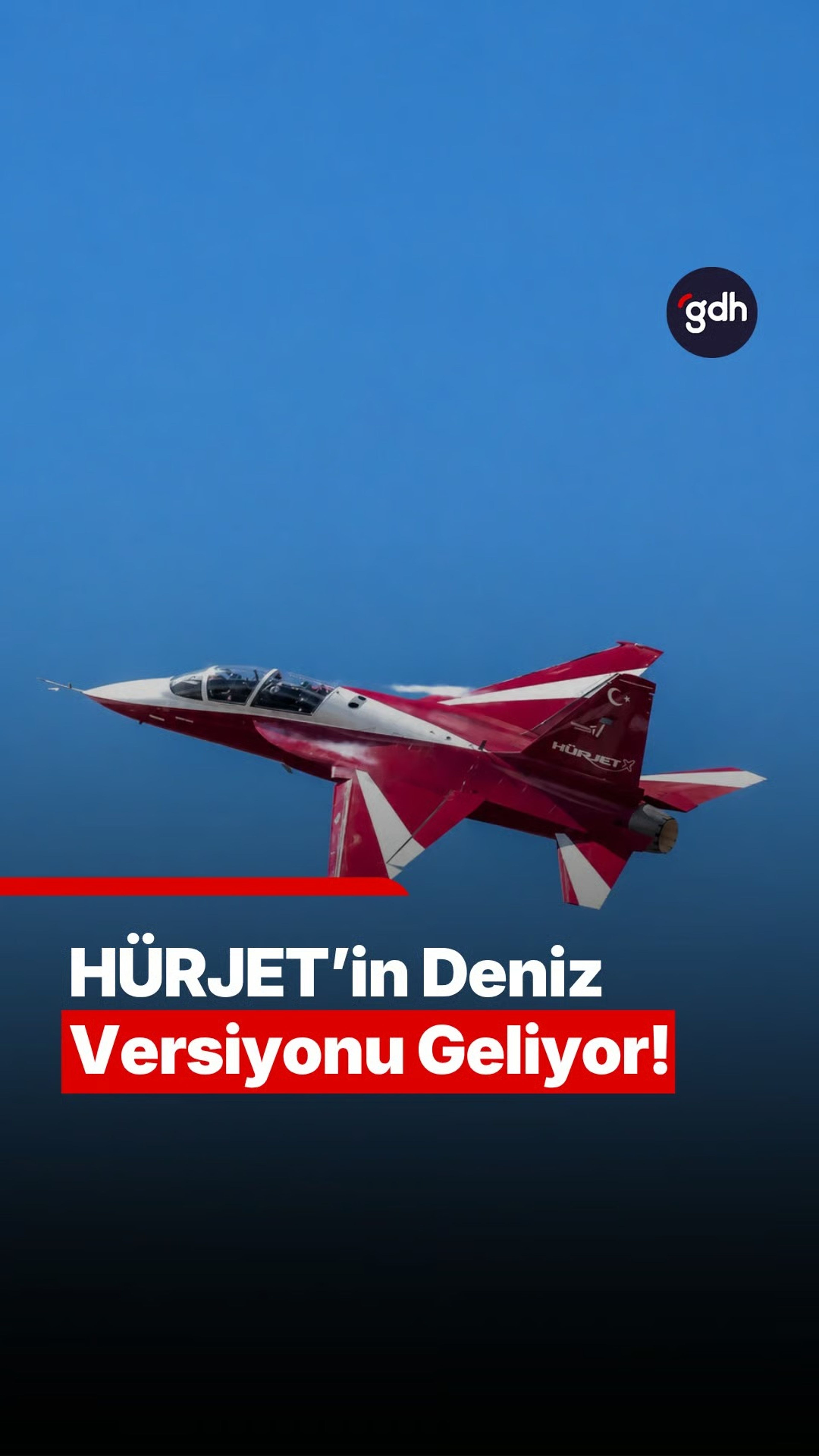 HÜRJET’in deniz konuşlu versiyonu geliştiriliyor