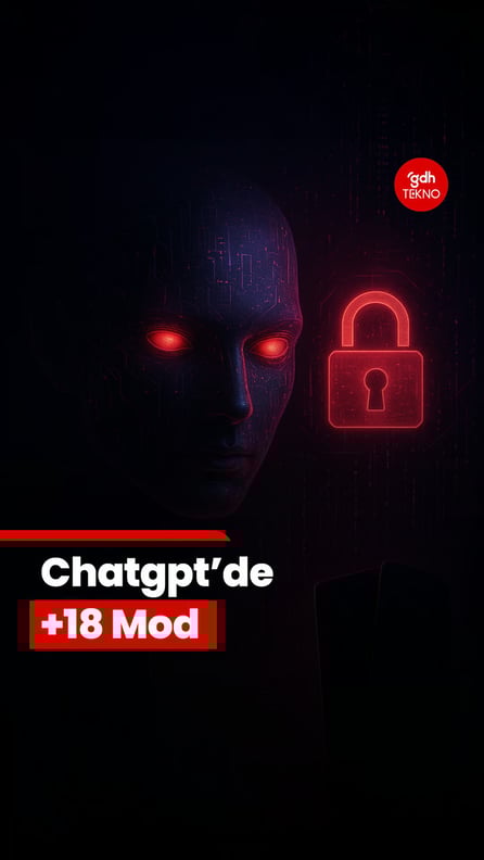 ChatGPT’ye +18 mod geliyor.