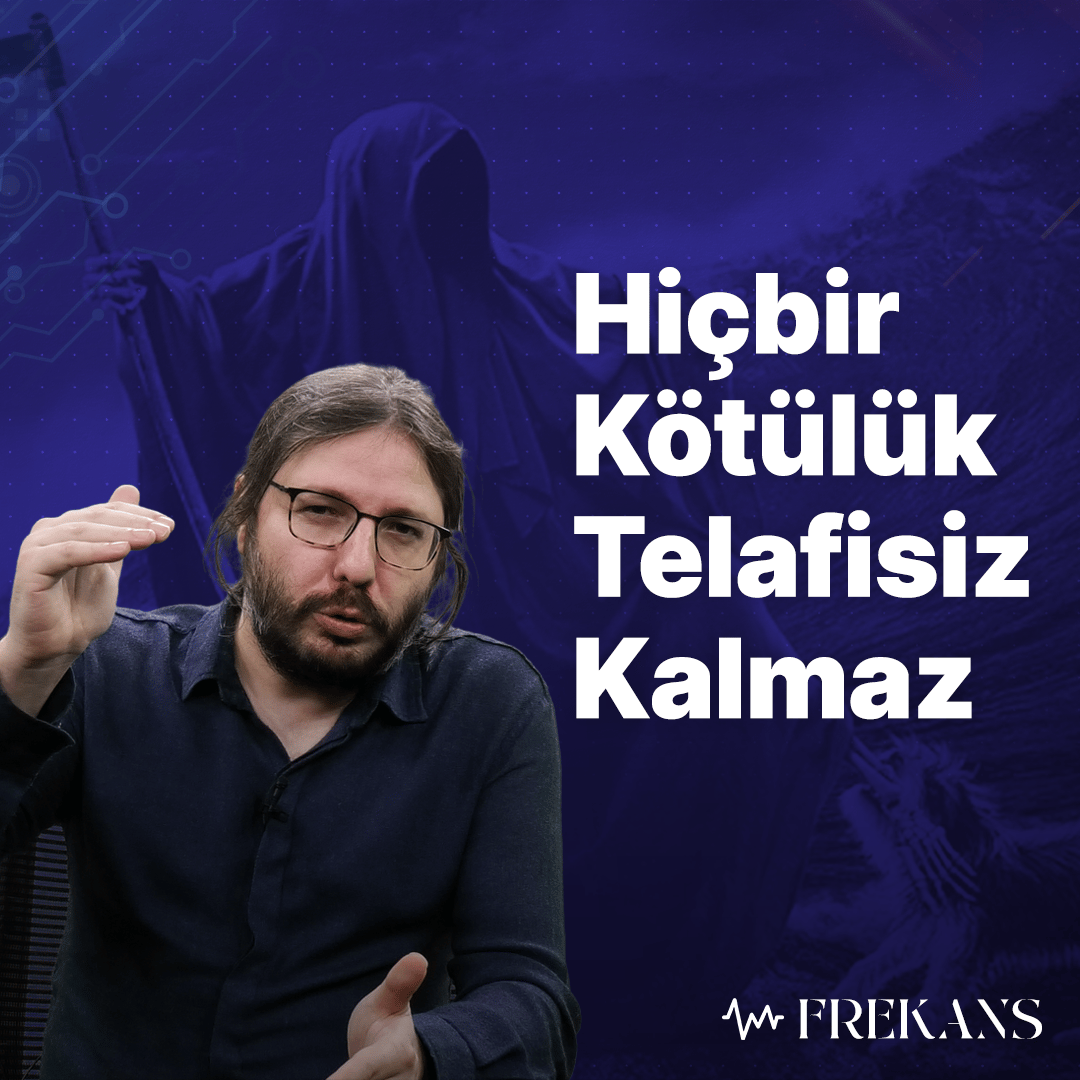 Allah Kötülüğe Neden İzin Veriyor? I Frekans 6. Bölüm