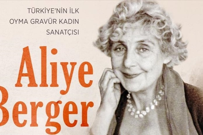 Türkiye'nin ilk oyma gravür kadın sanatçısı: Aliye Berger