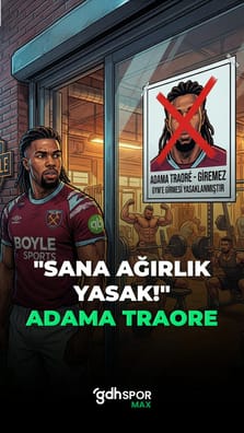 "Artık ağırlık kaldırma Traore!"