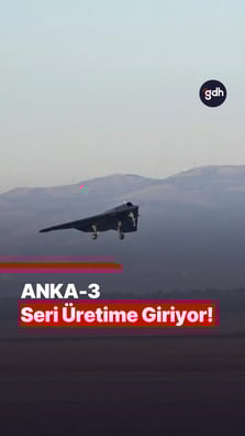 ANKA-3 seri üretime giriyor