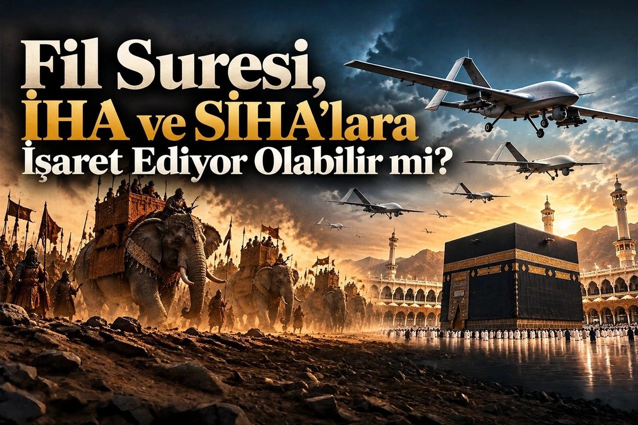 Fil Suresi, İHA ve SİHA'lara işaret ediyor olabilir mi?
