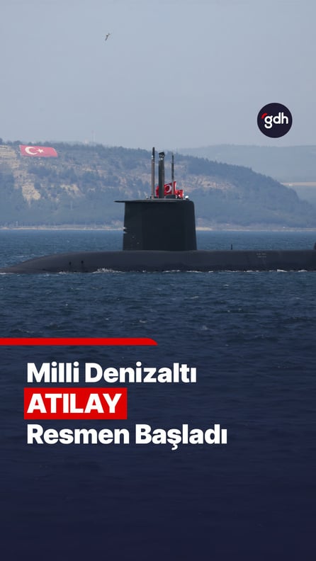 Milli denizaltı ATILAY resmi olarak başladı!