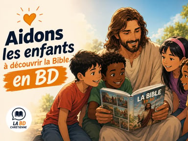 Aidons les enfants à découvrir la Bible en BD