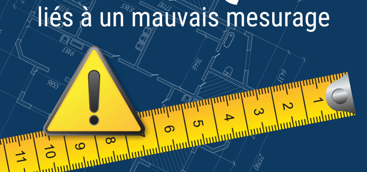Les risques d’un mauvais mesurage