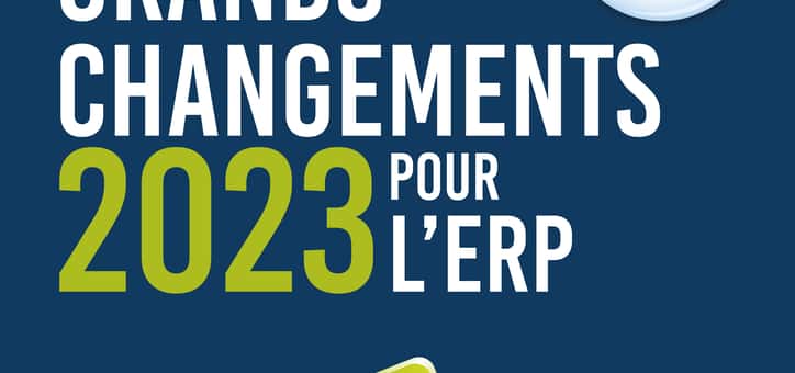 Les grands changements de l’ERP en 2023