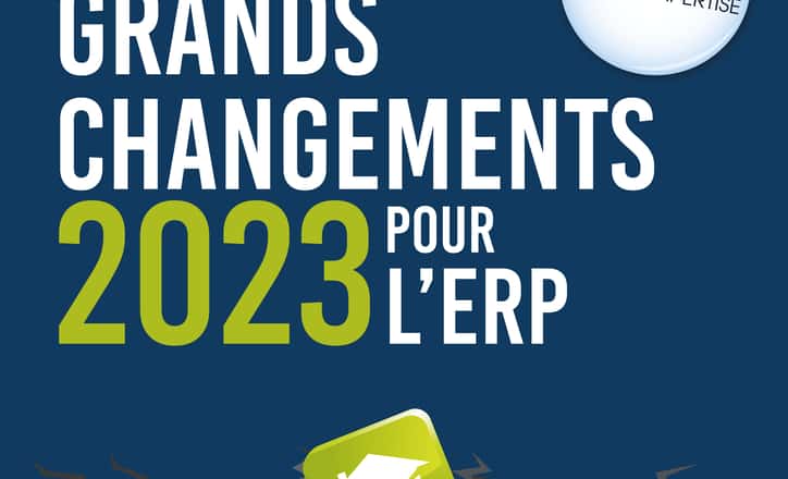 Les grands changements de l’ERP en 2023