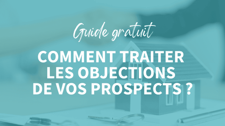 Comment traiter les objections de vos prospects ?