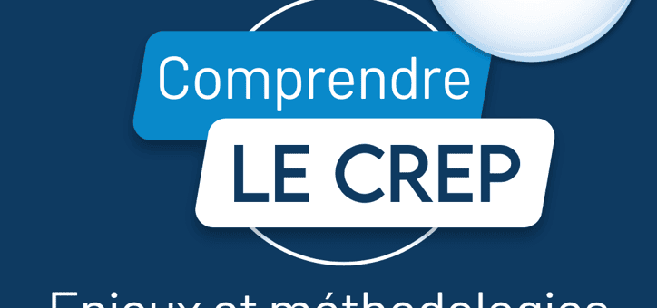 Comprendre le CREP : enjeux et méthodologies
