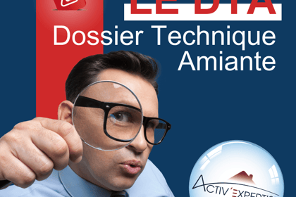 Dossier Technique Amiante (DTA) : Tout ce que vous devez savoir