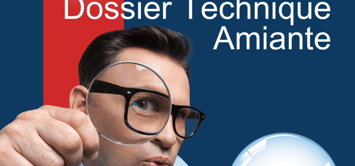 Dossier Technique Amiante (DTA) : Tout ce que vous devez savoir