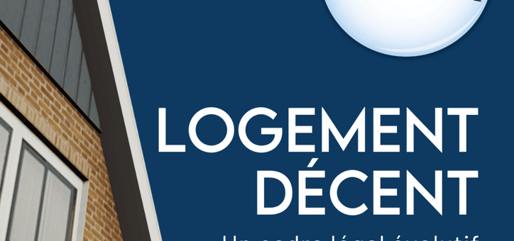 La décence du logement : Un droit essentiel et des obligations croissantes
