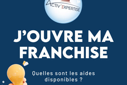 Devenir franchisé avec Activ’Expertise : quelles sont les aides disponibles ?