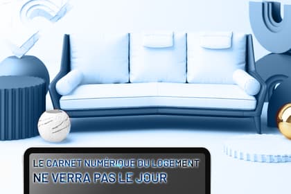 Le carnet numérique du logement ne verra pas le jour