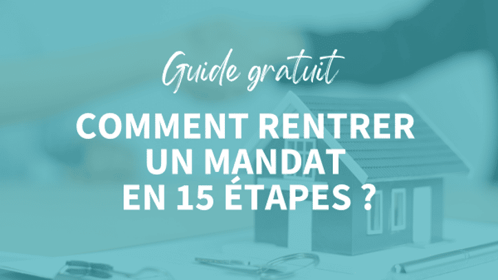 Comment rentrer un mandat en 15 étapes ?