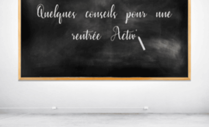 Une reprise du travail efficace pour la rentrée !