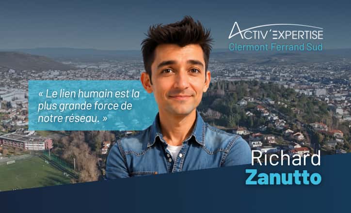 Interview – Richard ZANUTTO, Activ’Expertise Clermont-Ferrand Sud