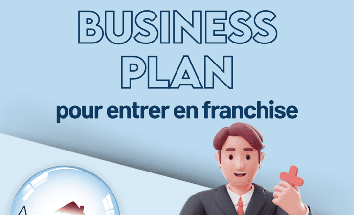 Trois axes pour élaborer son Business plan pour entrer en franchise