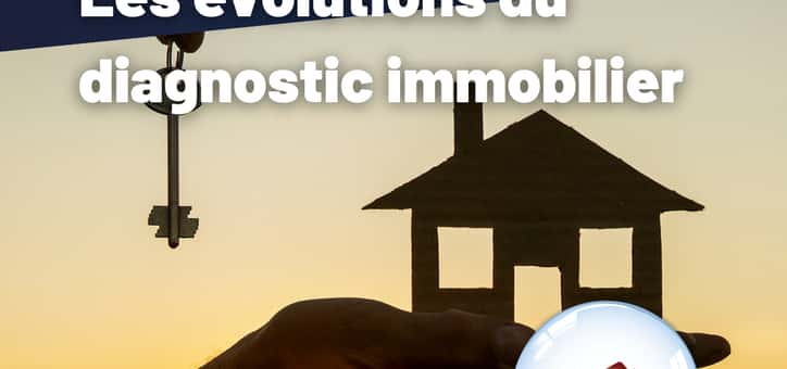 Bilan 2024 : le point sur les évolutions du diagnostic immobilier