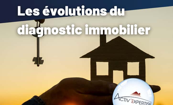 Bilan 2024 : le point sur les évolutions du diagnostic immobilier