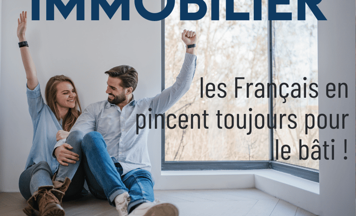 Immobilier : les Français en pincent toujours pour le bâti