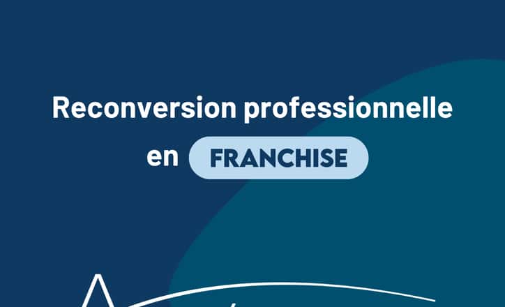 Reconversion professionnelle en franchise