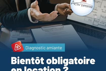 Amiante et location : vers un nouveau diagnostic obligatoire en 2027 ?